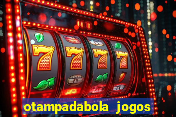 otampadabola jogos ao vivo palmeiras